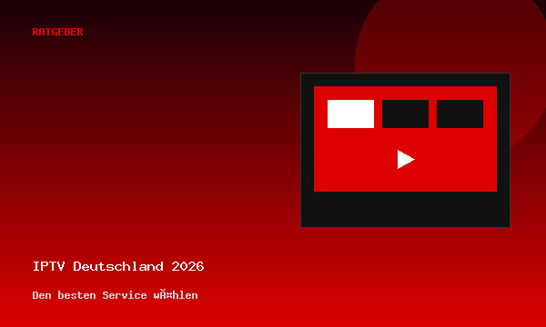 Wie wählt man den besten IPTV Deutschland Service 2026?
